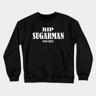 RIP SIXTO RODRIGUEZ SUGARMAN Crewneck Sweatshirt